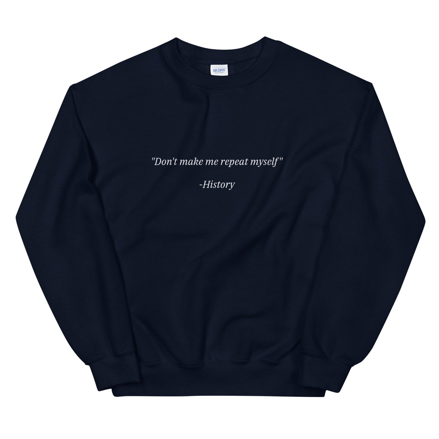 History Repeating Itself Sweatshirt
