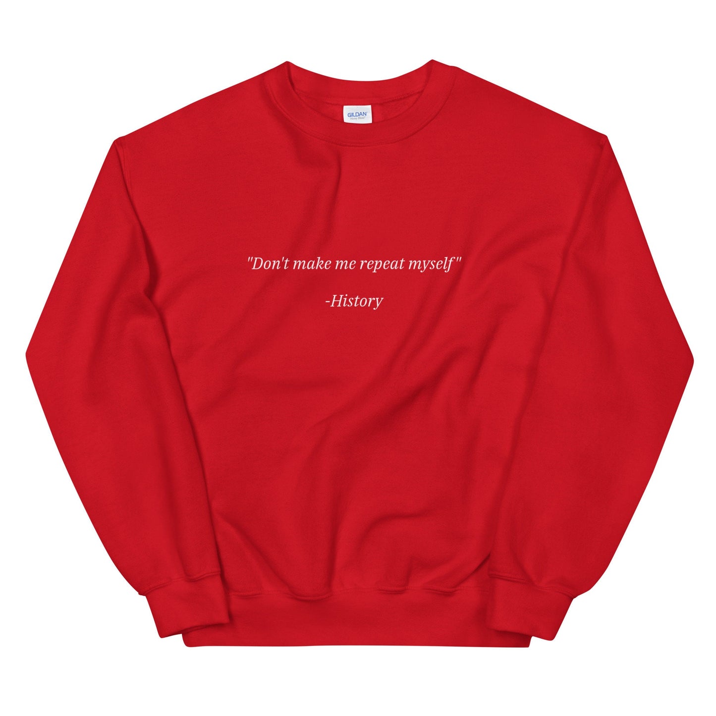 History Repeating Itself Sweatshirt