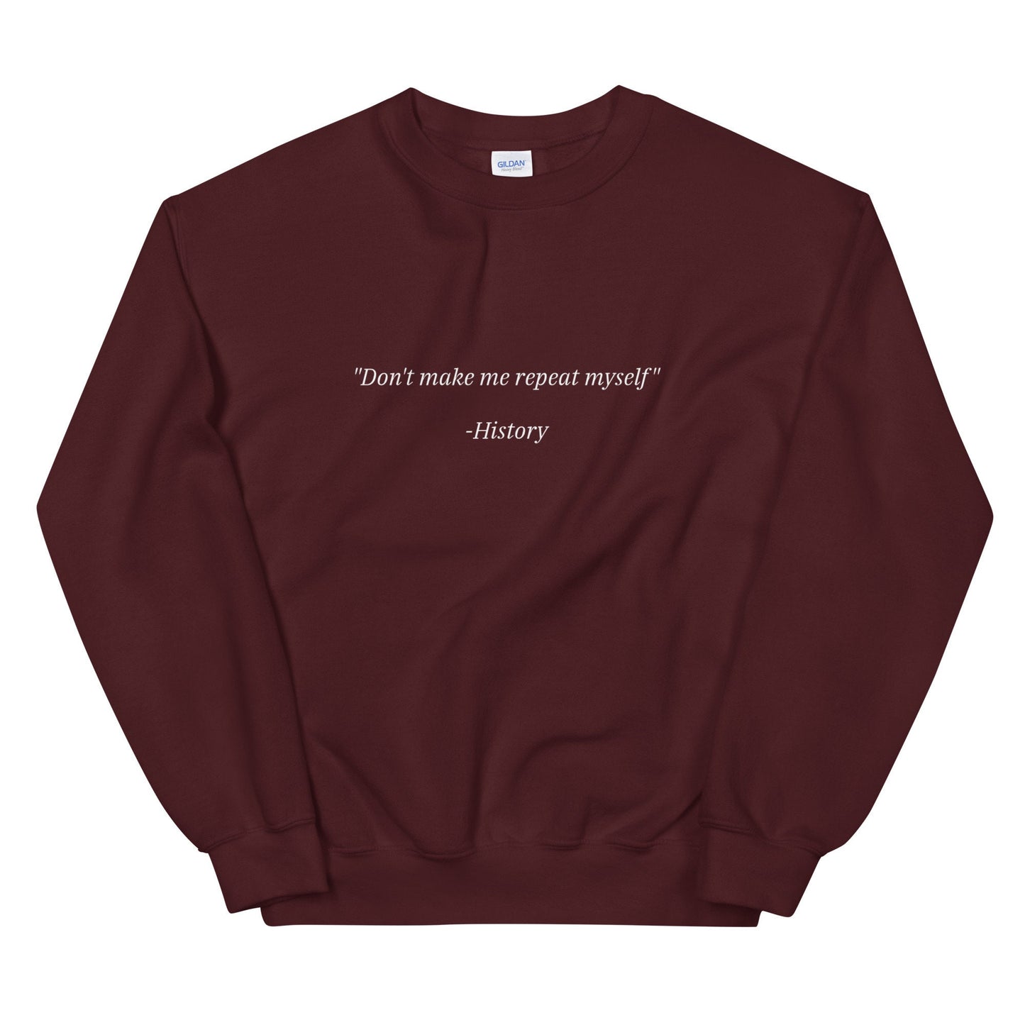 History Repeating Itself Sweatshirt
