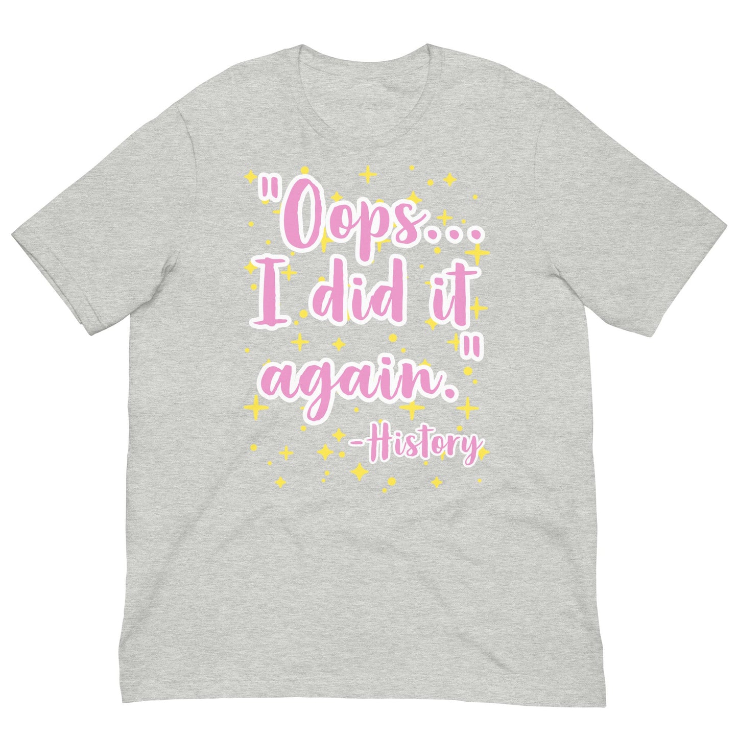 Oops I Did It Again History t-shirt