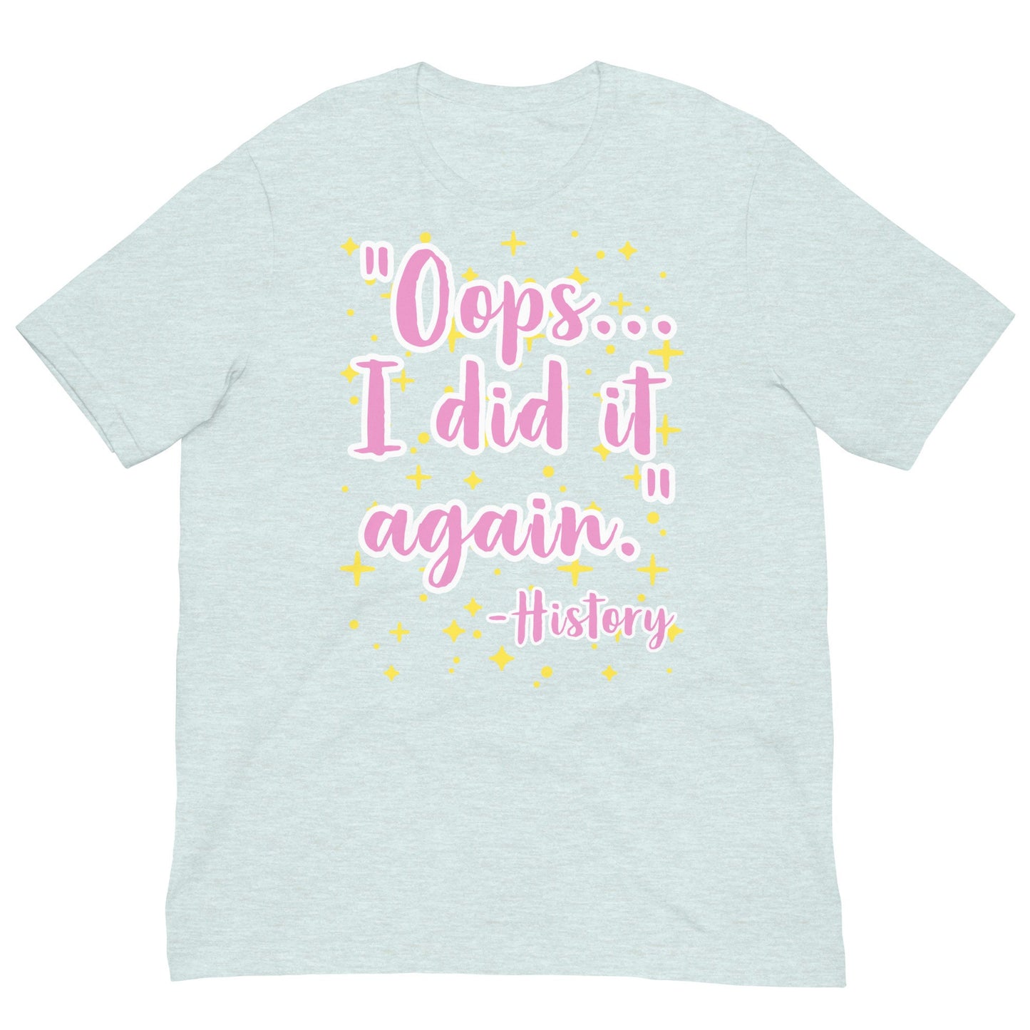 Oops I Did It Again History t-shirt