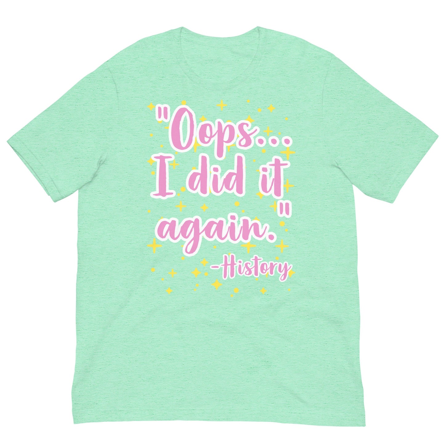 Oops I Did It Again History t-shirt