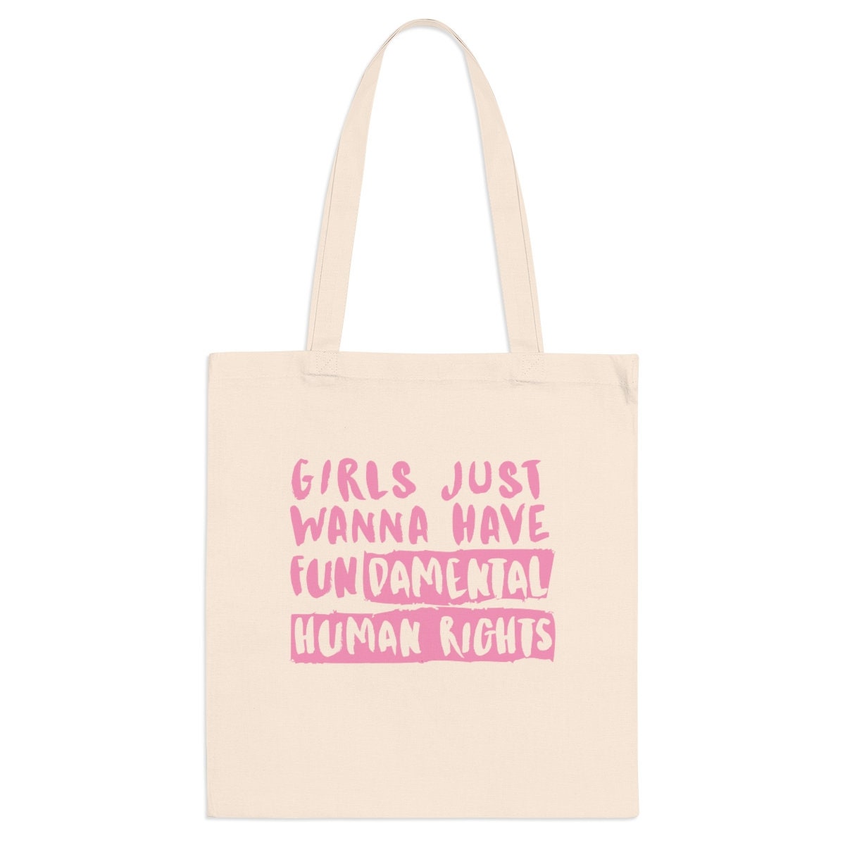 Girls Just Want To Have Rights Tote Bag