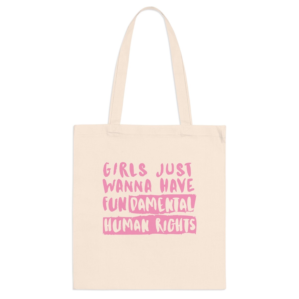 Girls Just Want To Have Rights Tote Bag