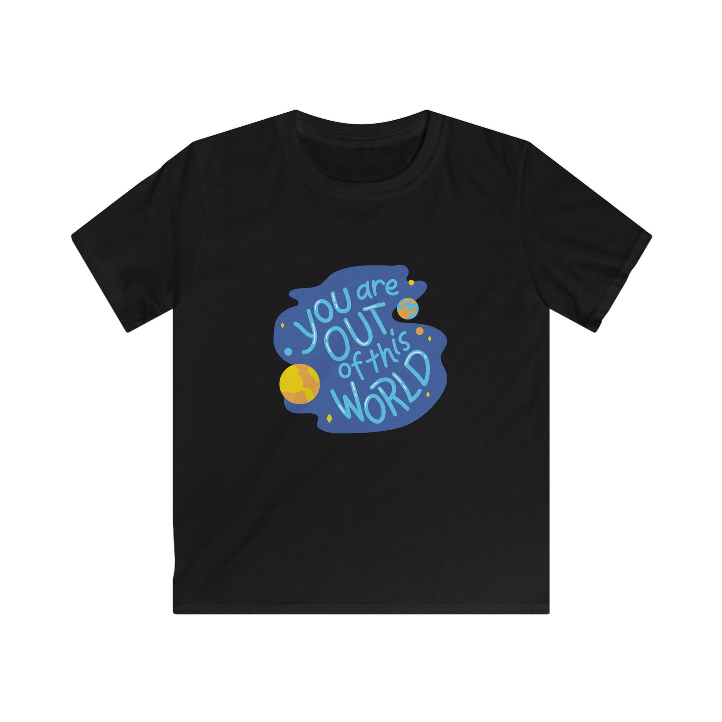 You are out of this world! Kids Softstyle Tee