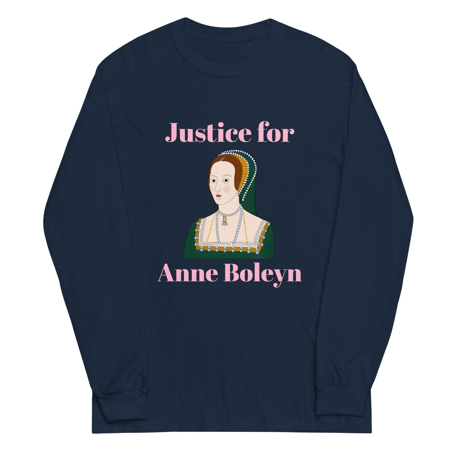 Justice for Anne Boleyn Long Sleeve Shirt