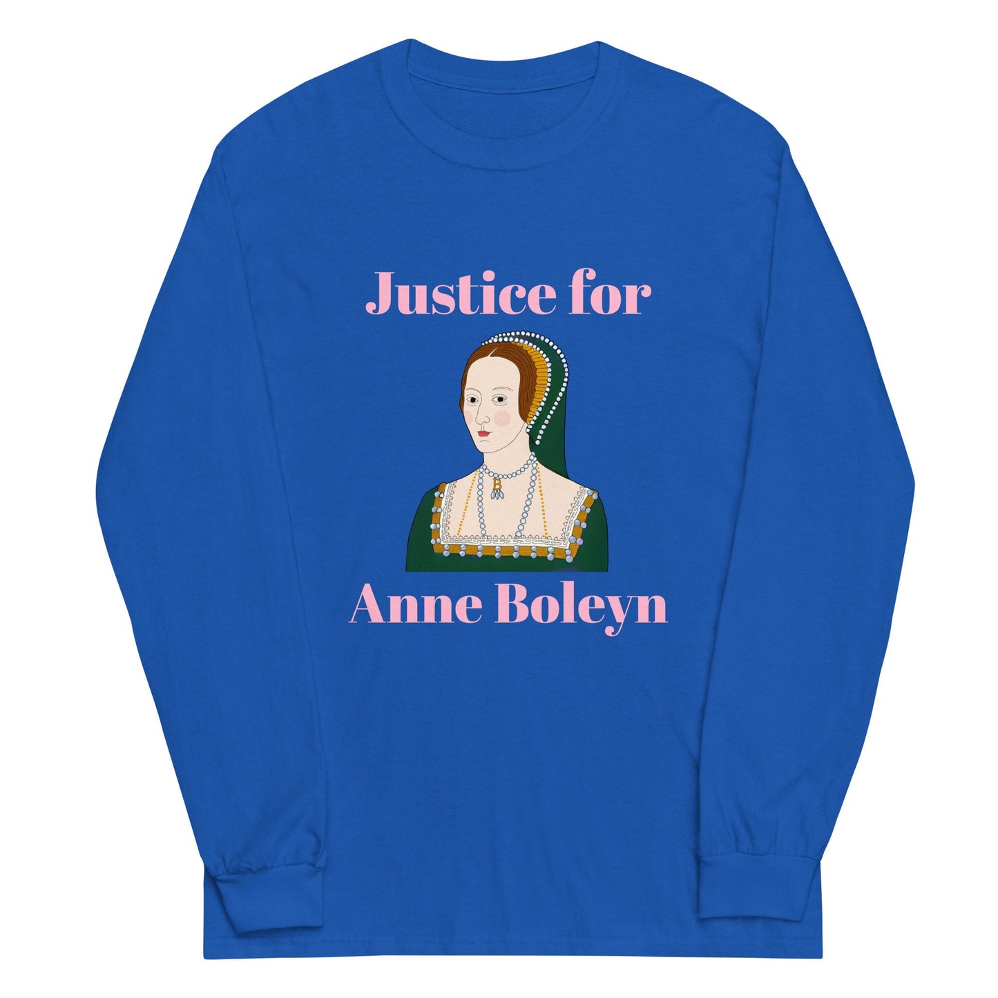 Justice for Anne Boleyn Long Sleeve Shirt
