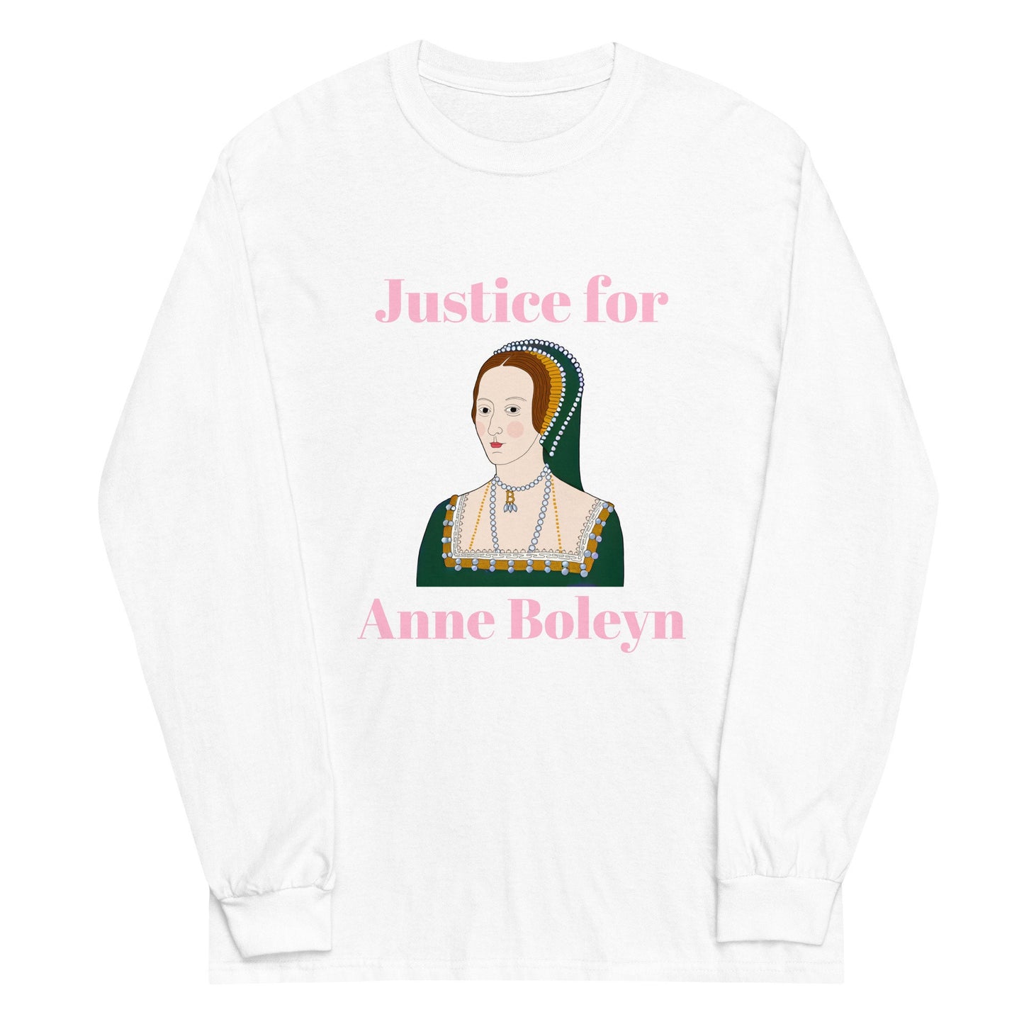 Justice for Anne Boleyn Long Sleeve Shirt