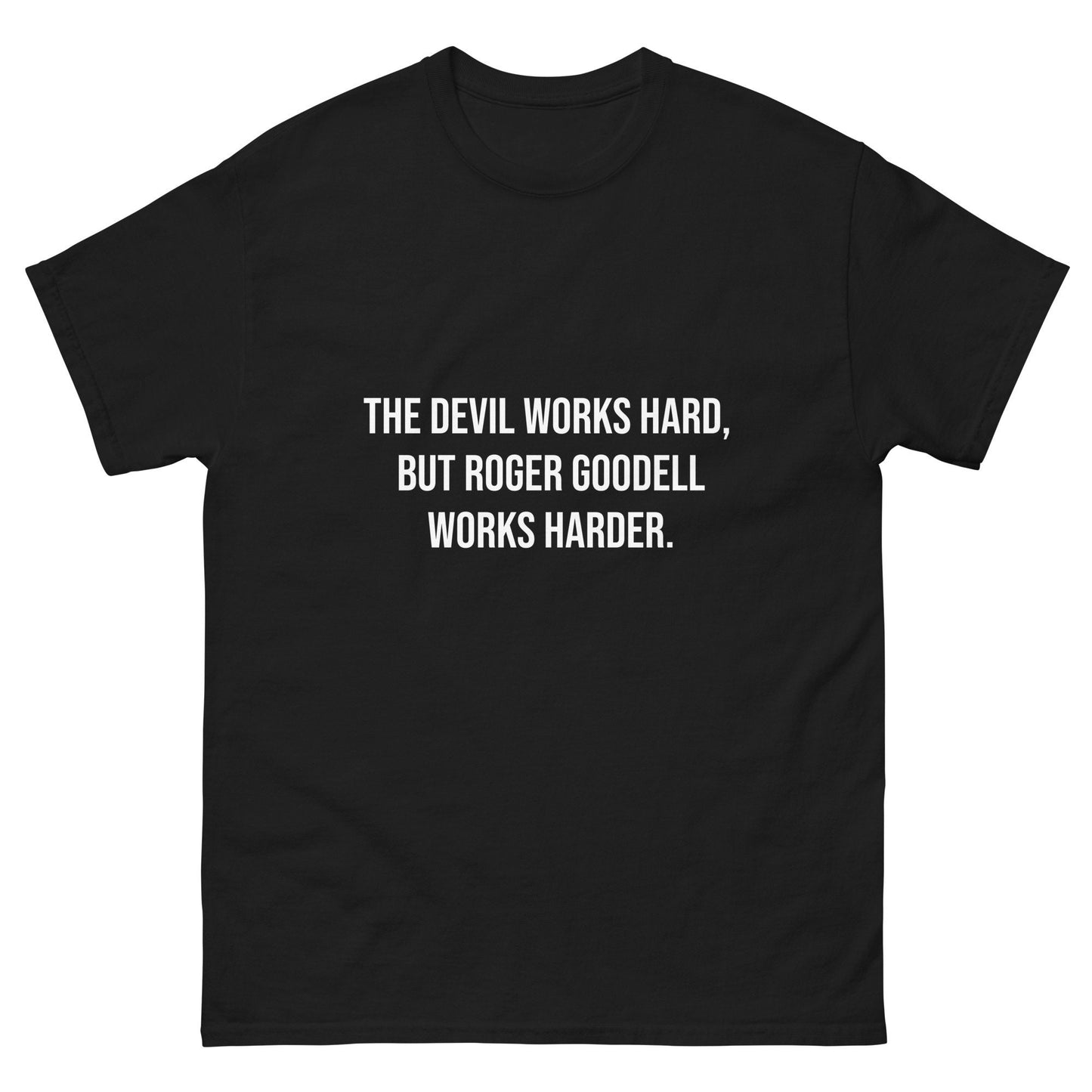 The Devil Works Hard, but Roger Goodell Works Harder Tee