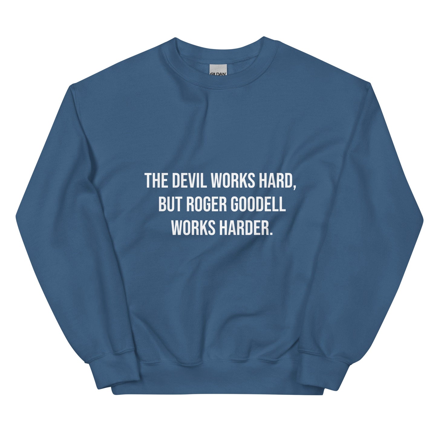 The Devil Works Hard, Roger Goodell Works Harder Sweatshirt