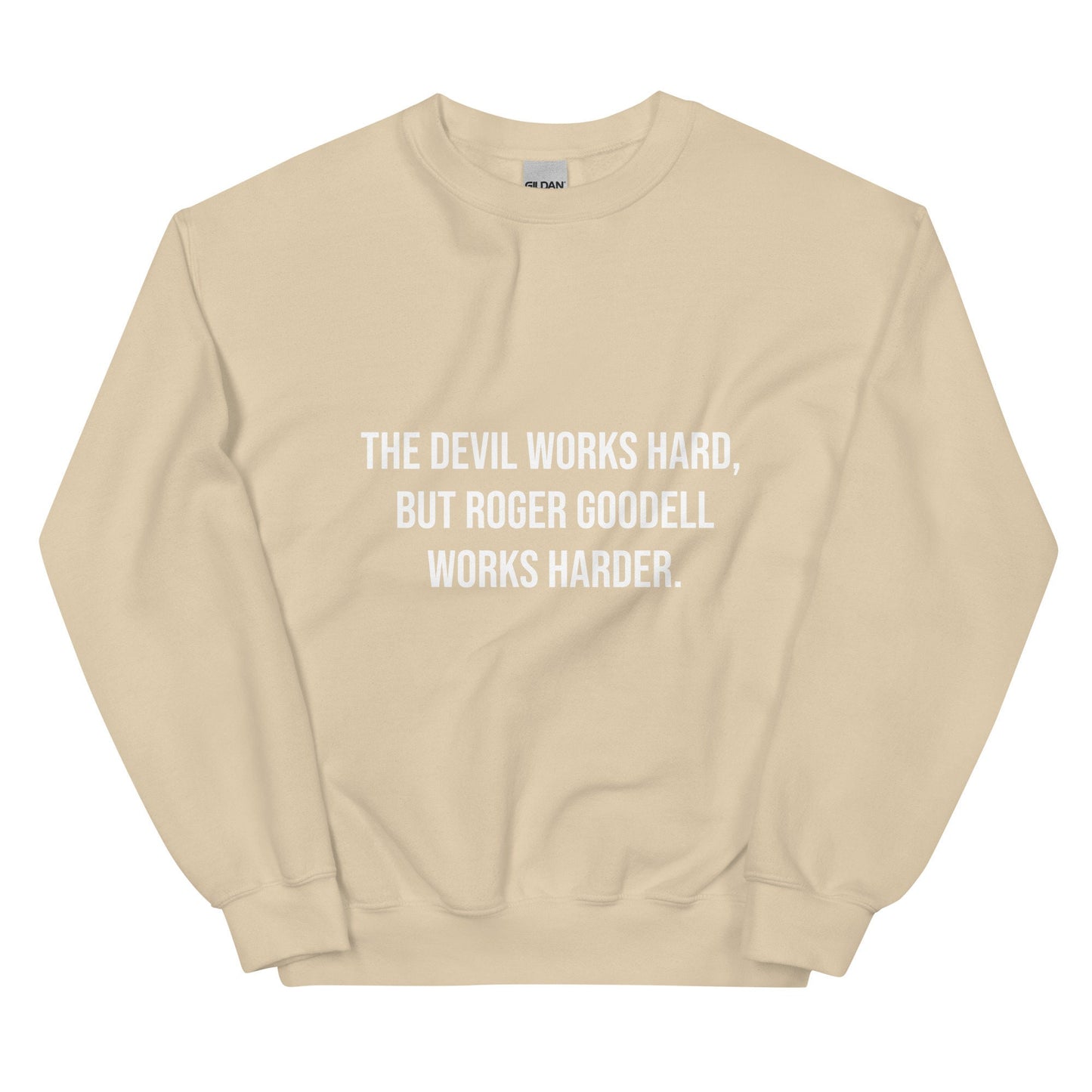 The Devil Works Hard, Roger Goodell Works Harder Sweatshirt
