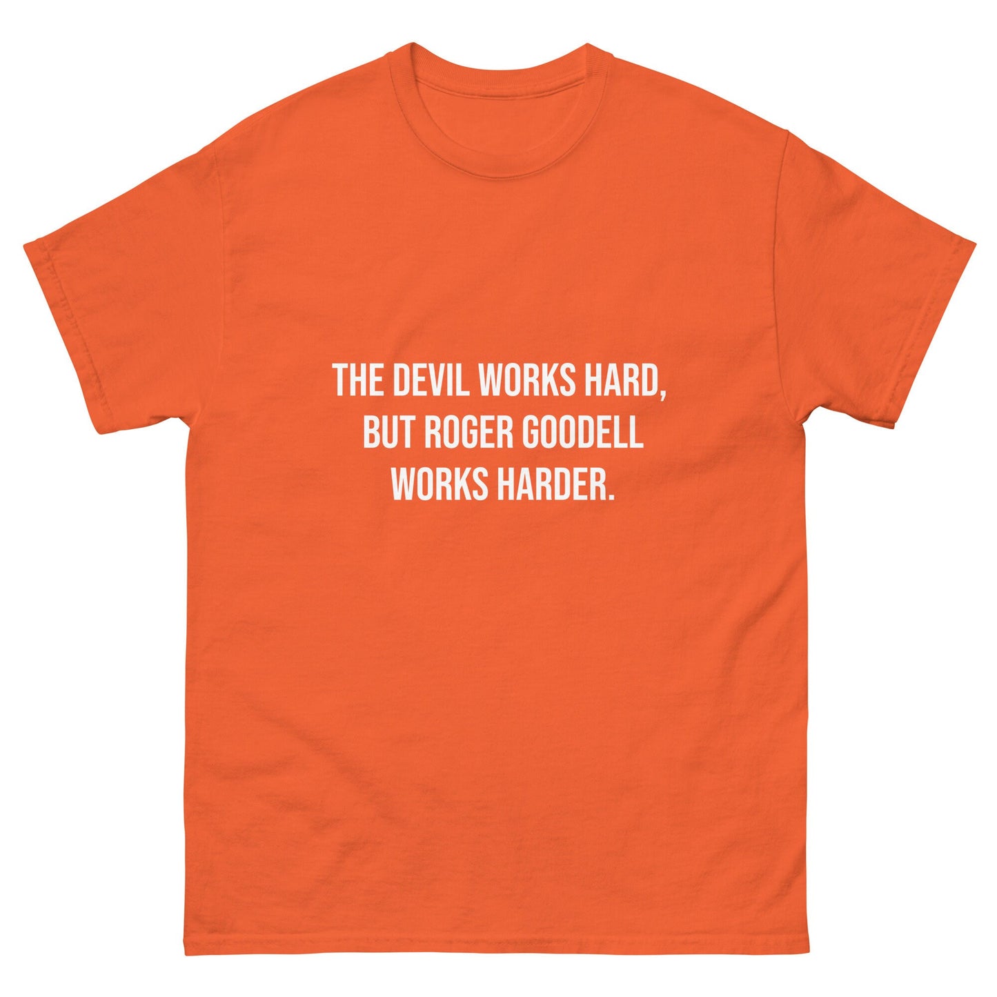 The Devil Works Hard, but Roger Goodell Works Harder Tee
