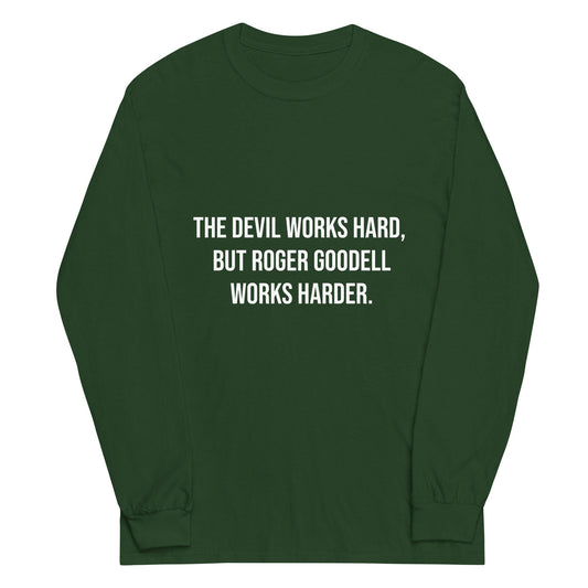 The Devil Works Hard, Roger Goodell Works Harder Long Sleeve Shirt