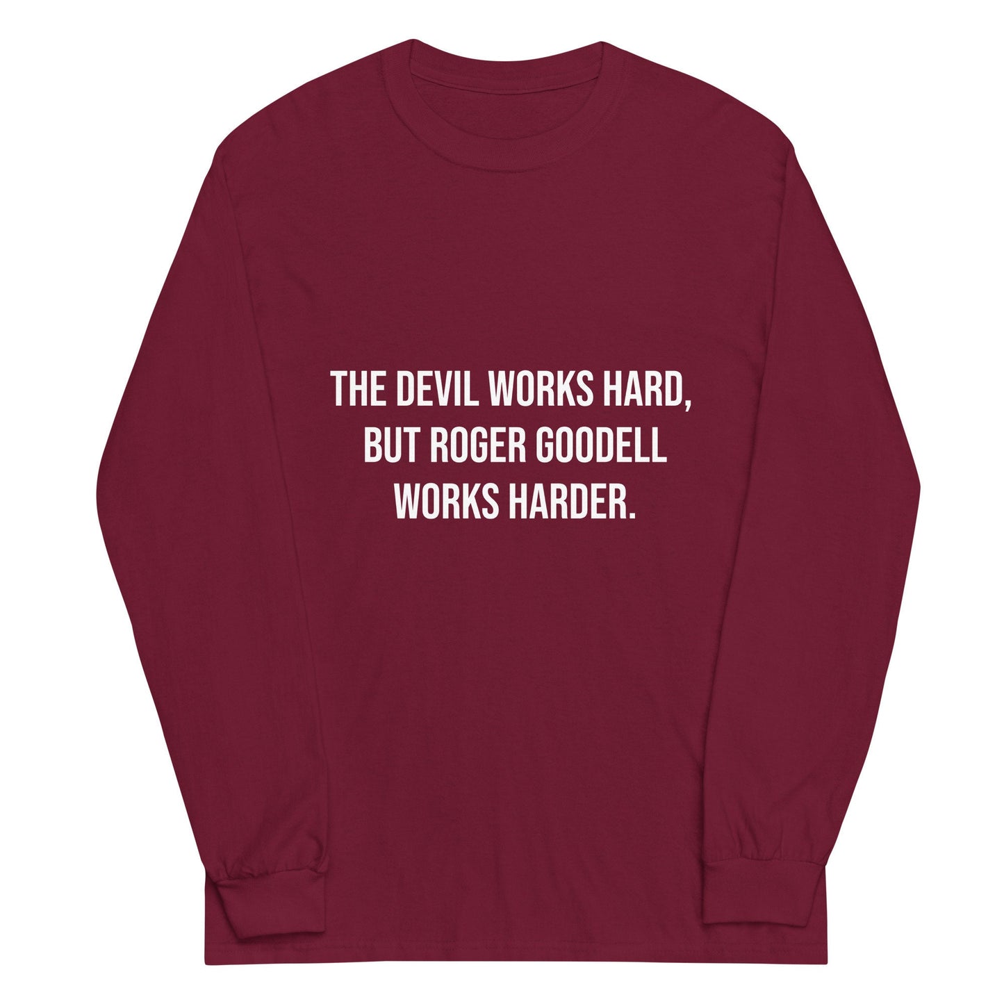 The Devil Works Hard, Roger Goodell Works Harder Long Sleeve Shirt