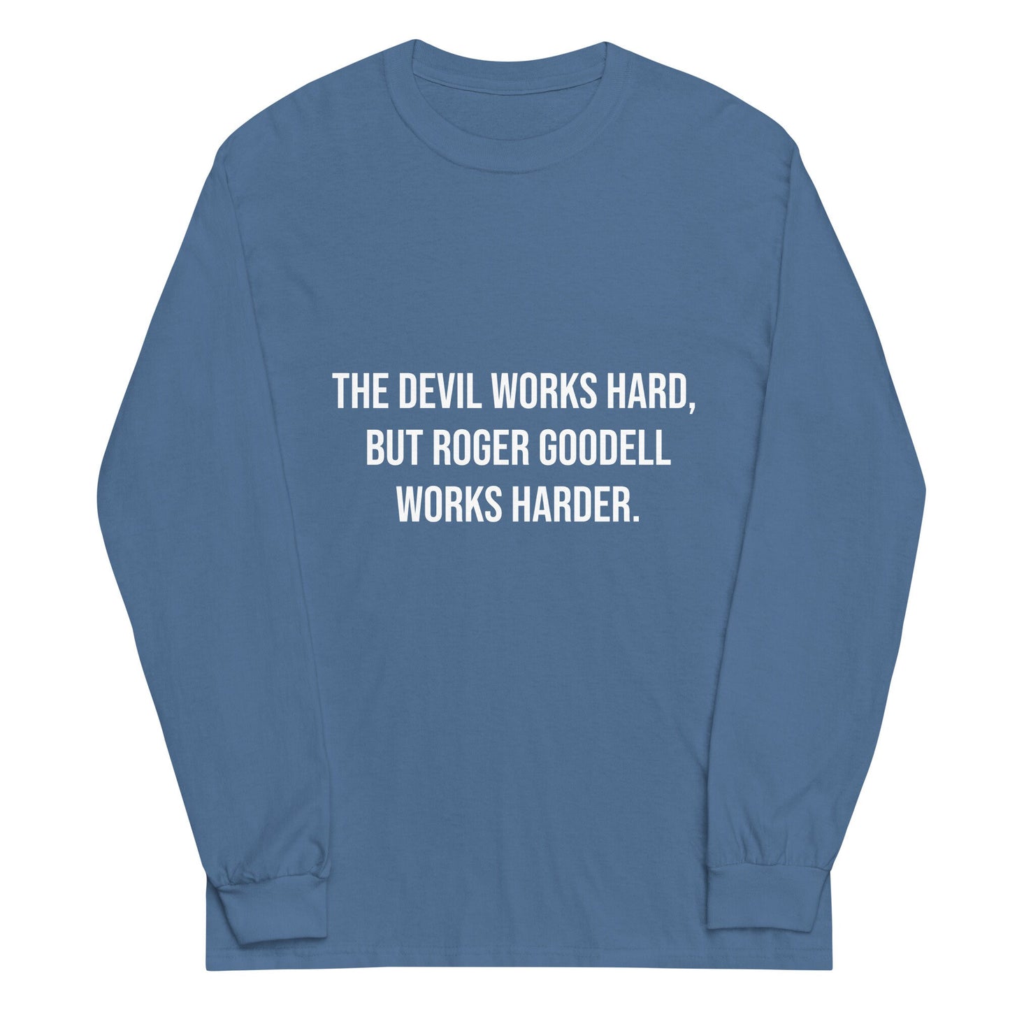 The Devil Works Hard, Roger Goodell Works Harder Long Sleeve Shirt
