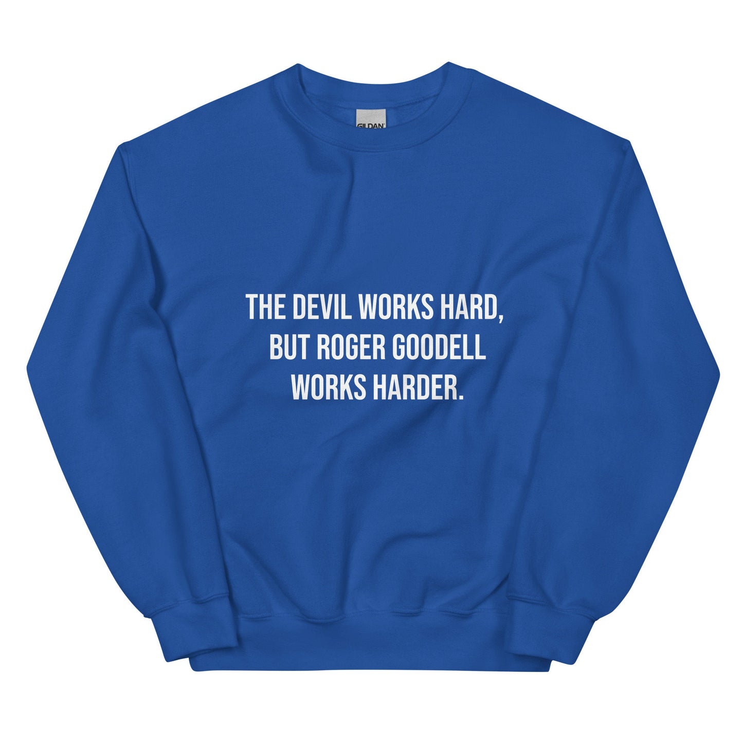 The Devil Works Hard, Roger Goodell Works Harder Sweatshirt