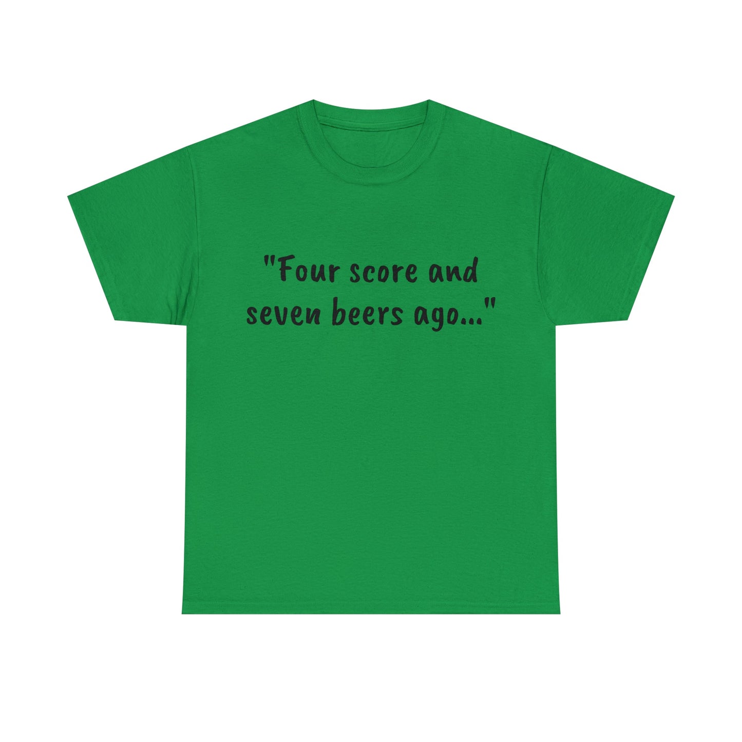 Four Score and Seven Beers Ago Tee - One Small Step History