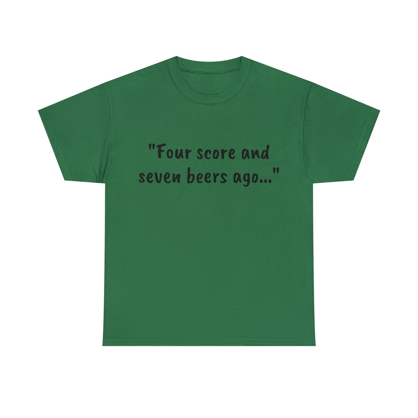 Four Score and Seven Beers Ago Tee - One Small Step History