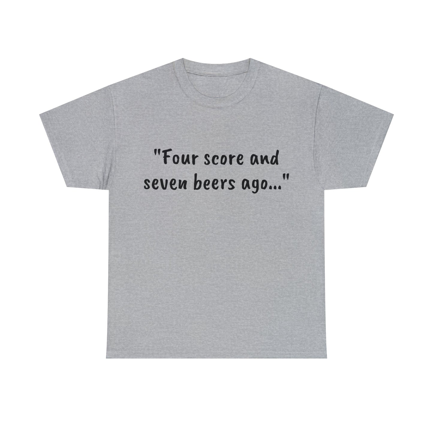 Four Score and Seven Beers Ago Tee - One Small Step History