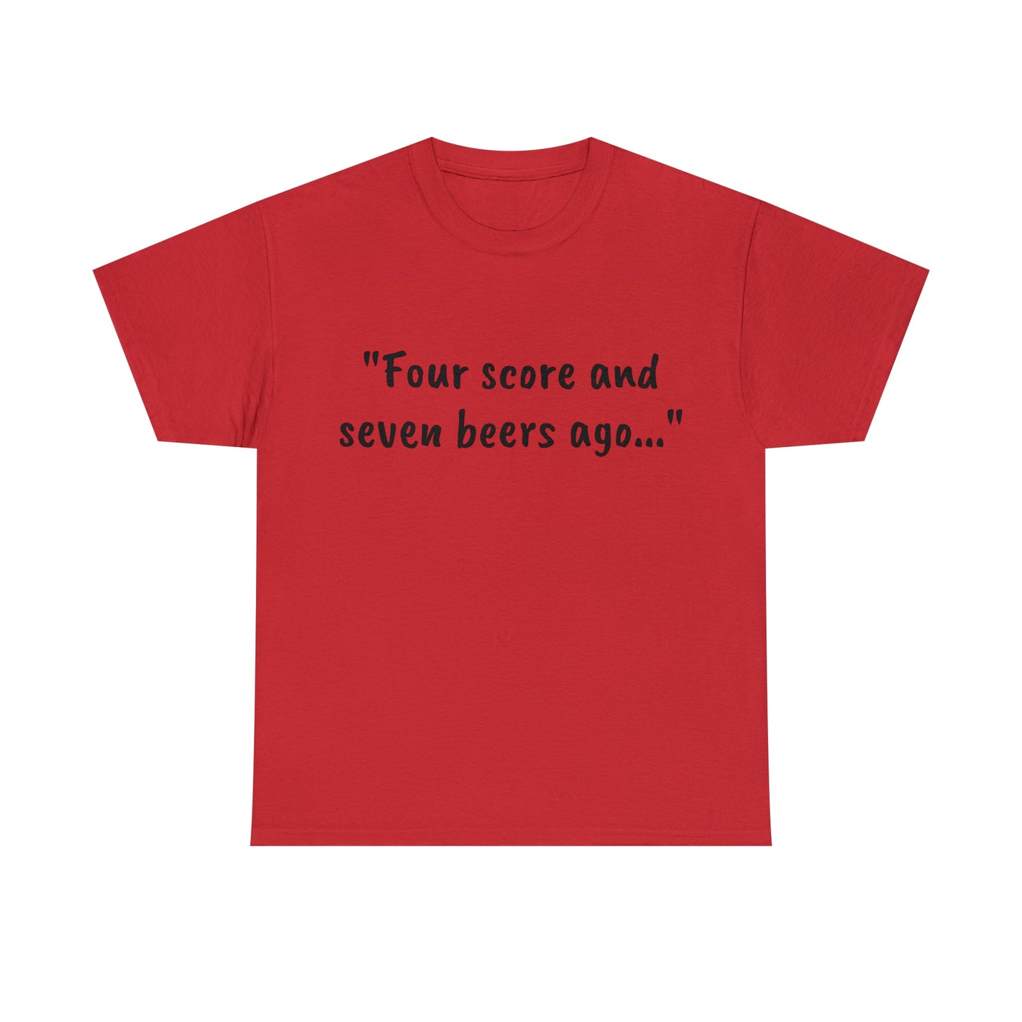 Four Score and Seven Beers Ago Tee - One Small Step History