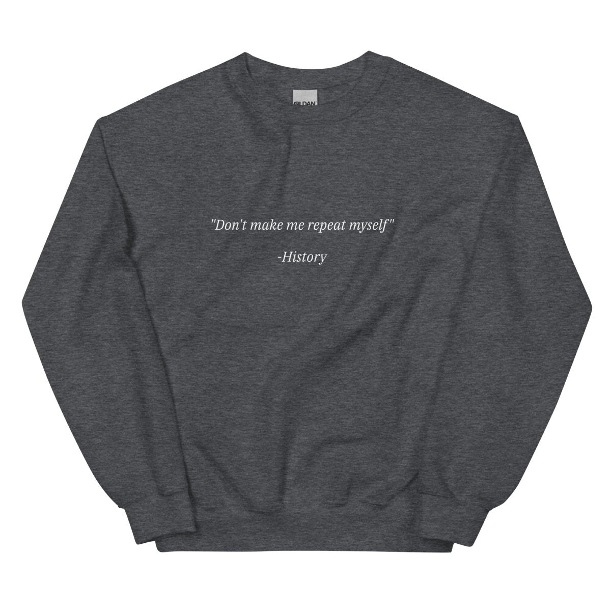 History Repeating Sweatshirt - One Small Step History