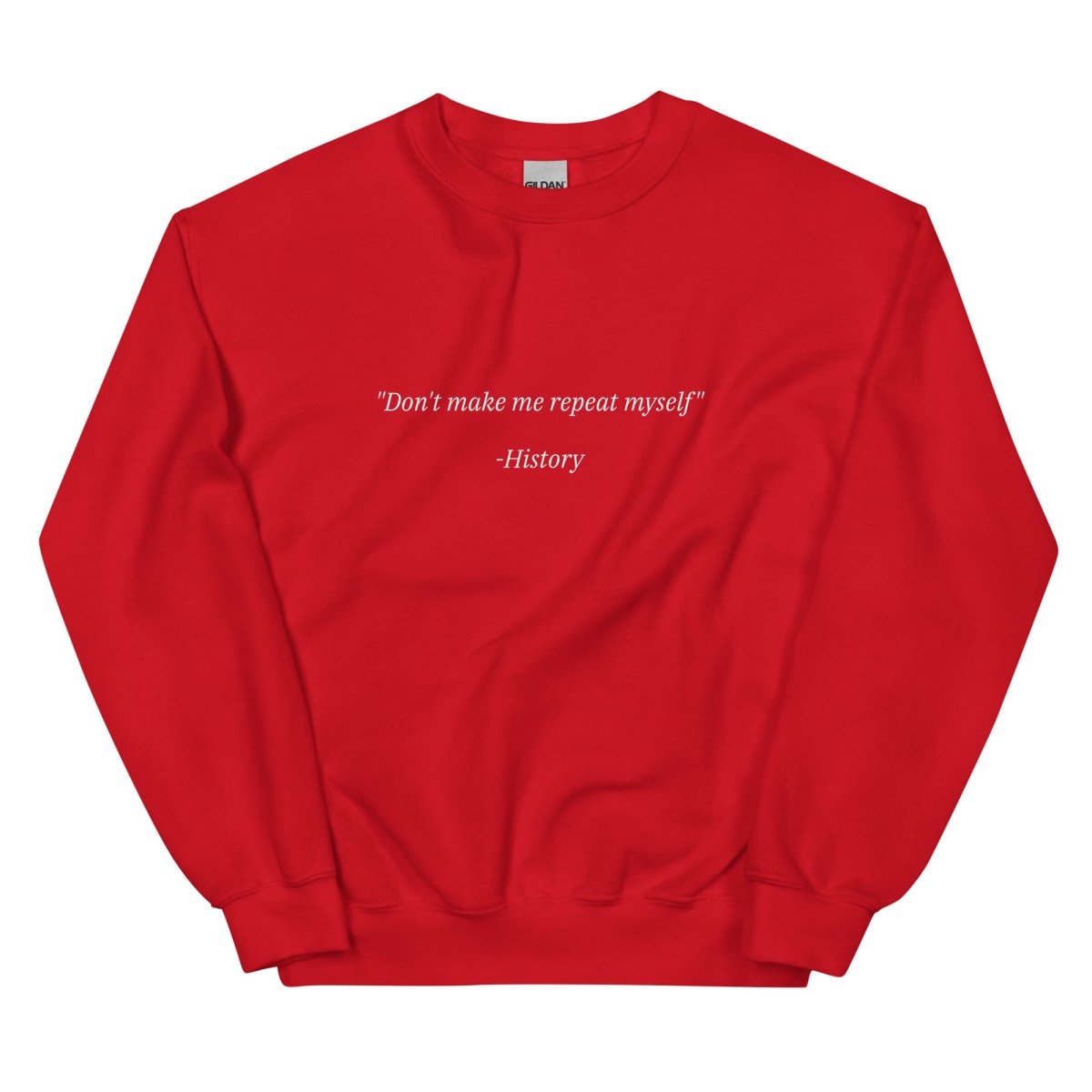 History Repeating Sweatshirt - One Small Step History