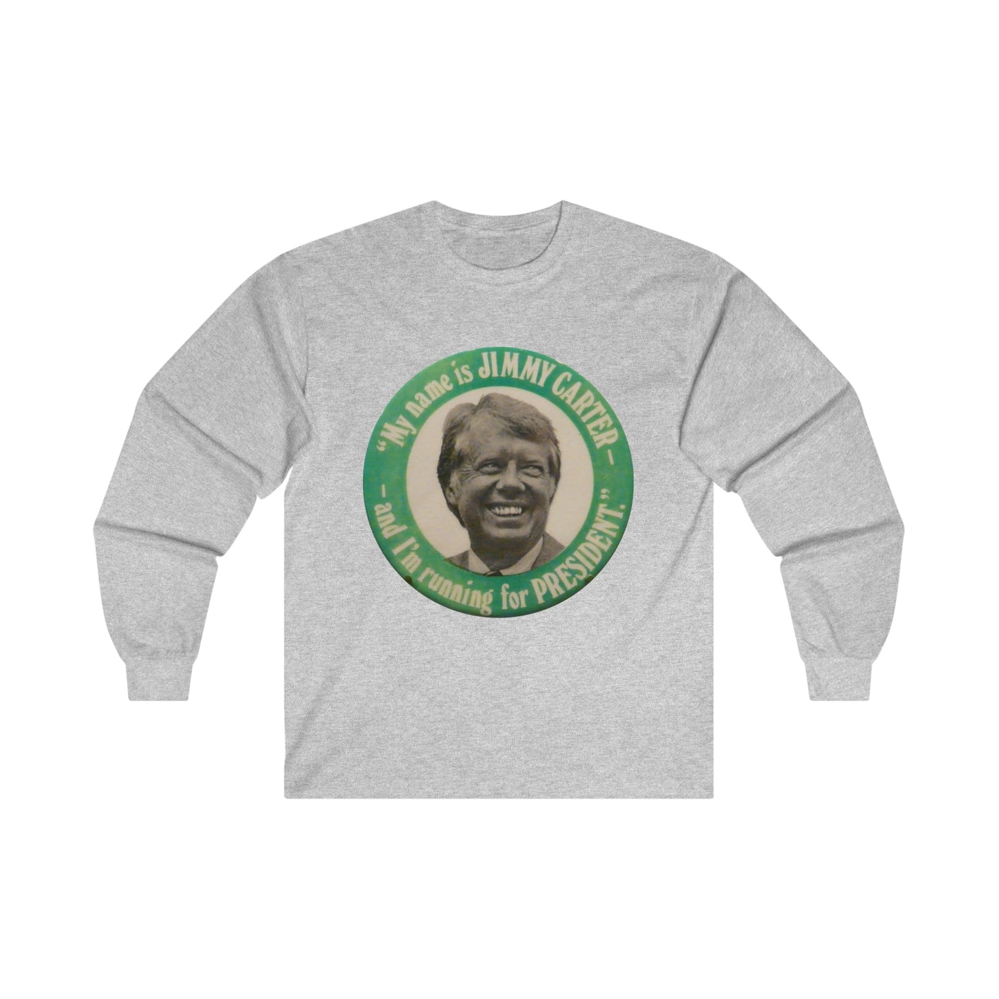 My Name is Jimmy Carter and Running for President Long Sleeve Tee - One Small Step History