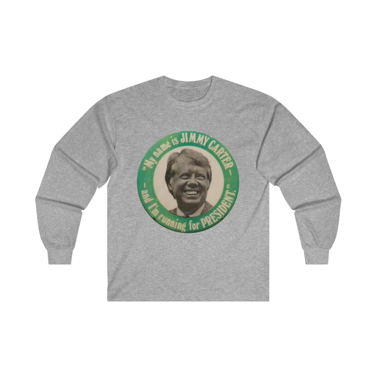 My Name is Jimmy Carter and Running for President Long Sleeve Tee - One Small Step History