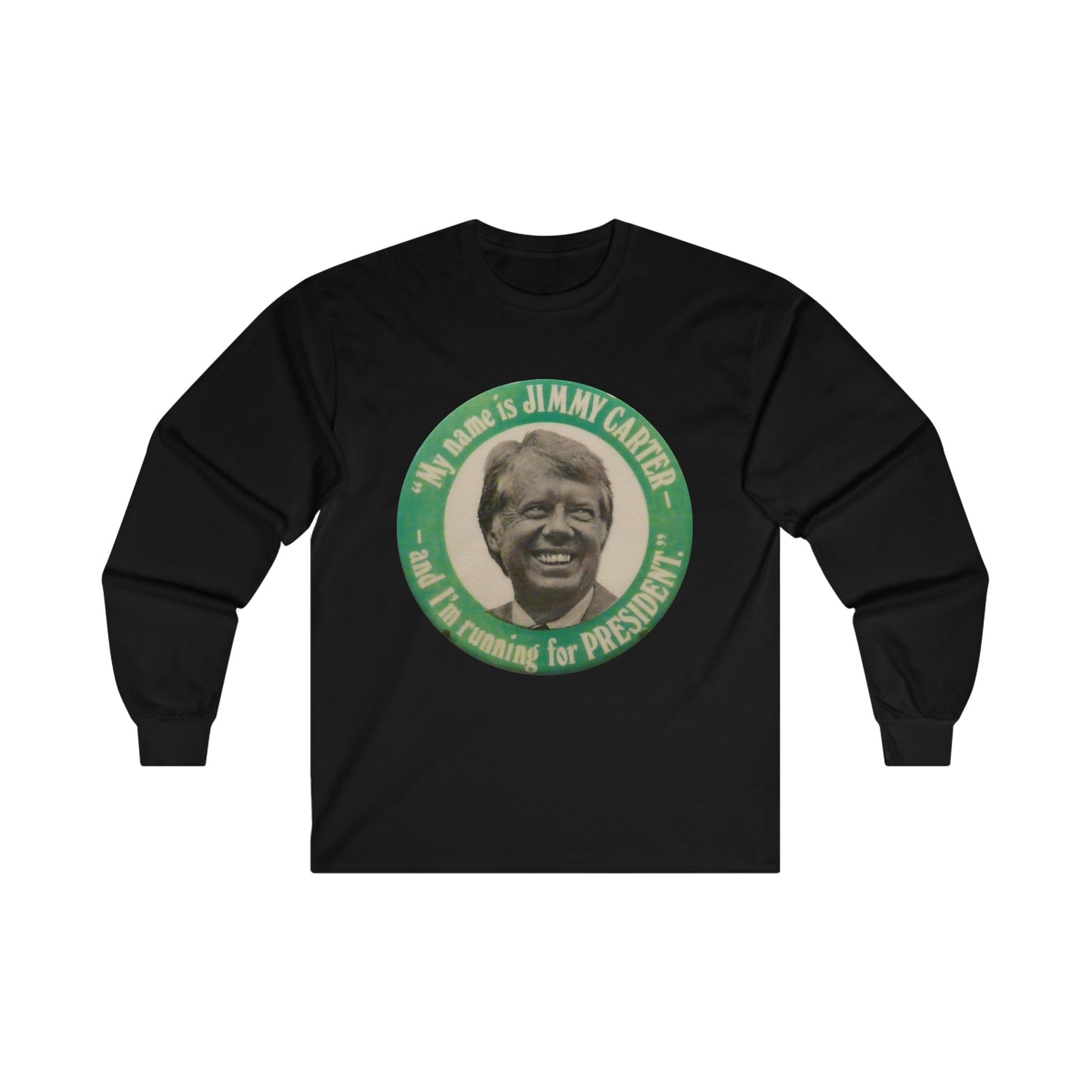 My Name is Jimmy Carter and Running for President Long Sleeve Tee - One Small Step History