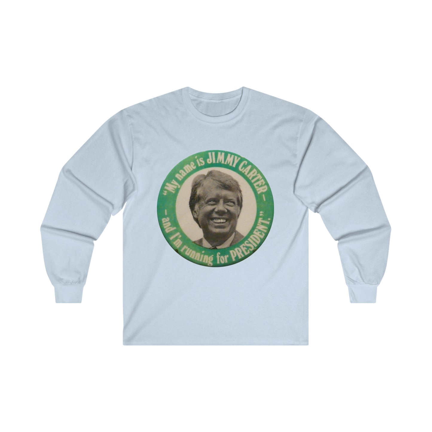 My Name is Jimmy Carter and Running for President Long Sleeve Tee - One Small Step History