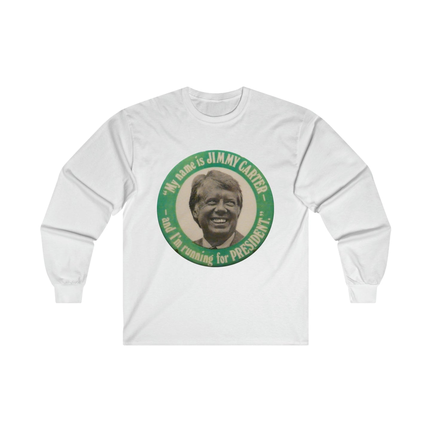 My Name is Jimmy Carter and Running for President Long Sleeve Tee - One Small Step History