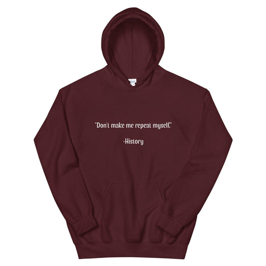 History Repeating Itself Hoodie