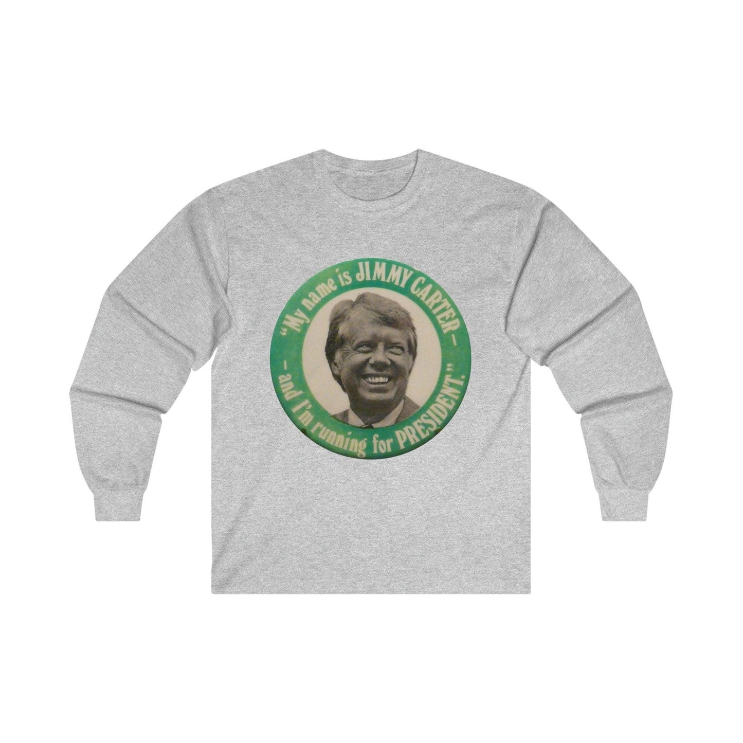 My Name is Jimmy Carter and Running for President Long Sleeve Tee