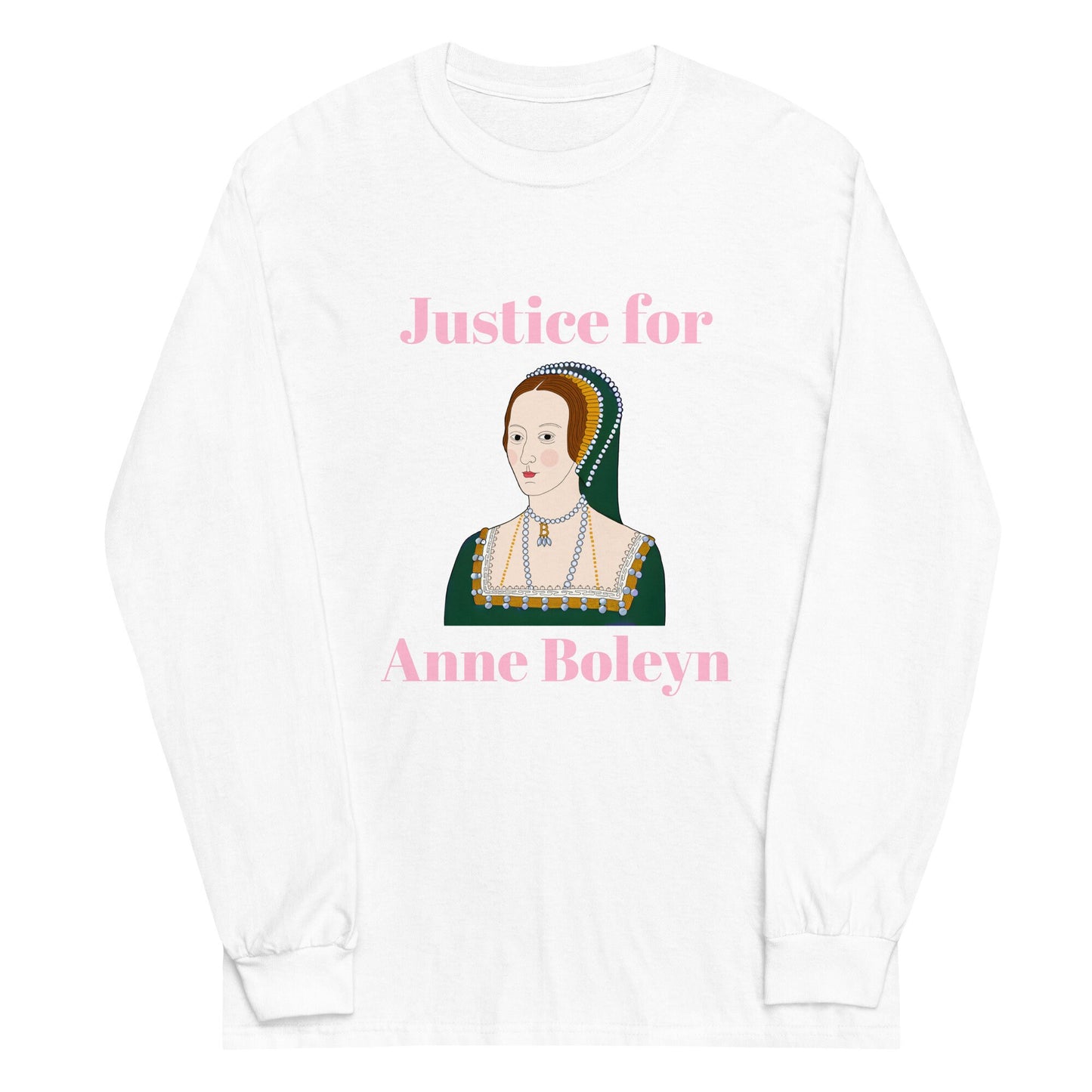 Justice for Anne Boleyn Long Sleeve Shirt