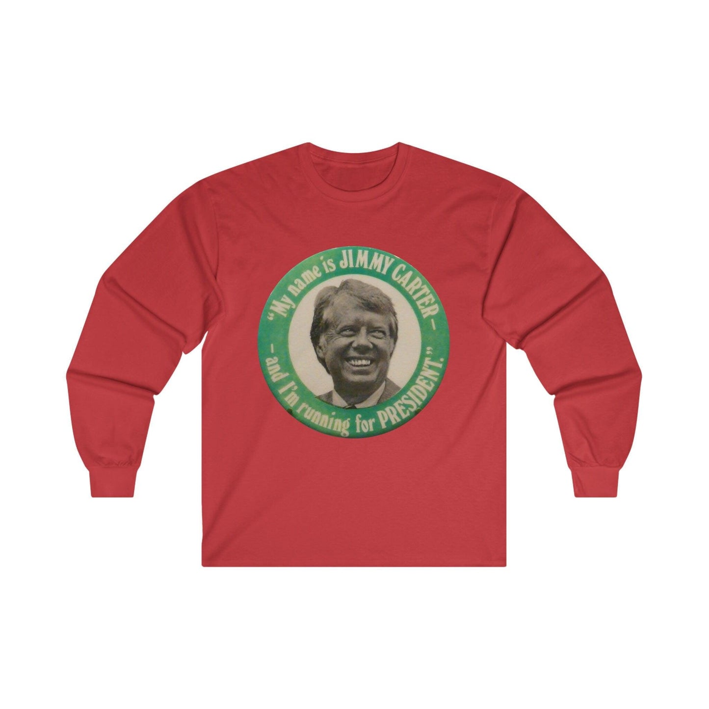 My Name is Jimmy Carter and Running for President Long Sleeve Tee