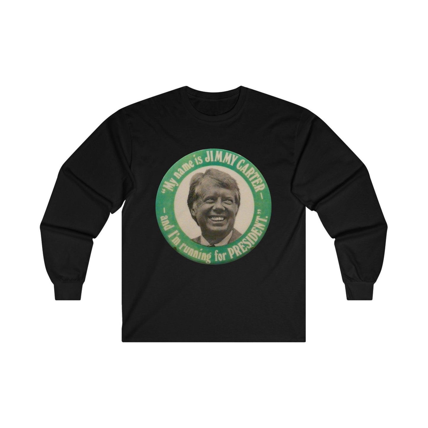 My Name is Jimmy Carter and Running for President Long Sleeve Tee
