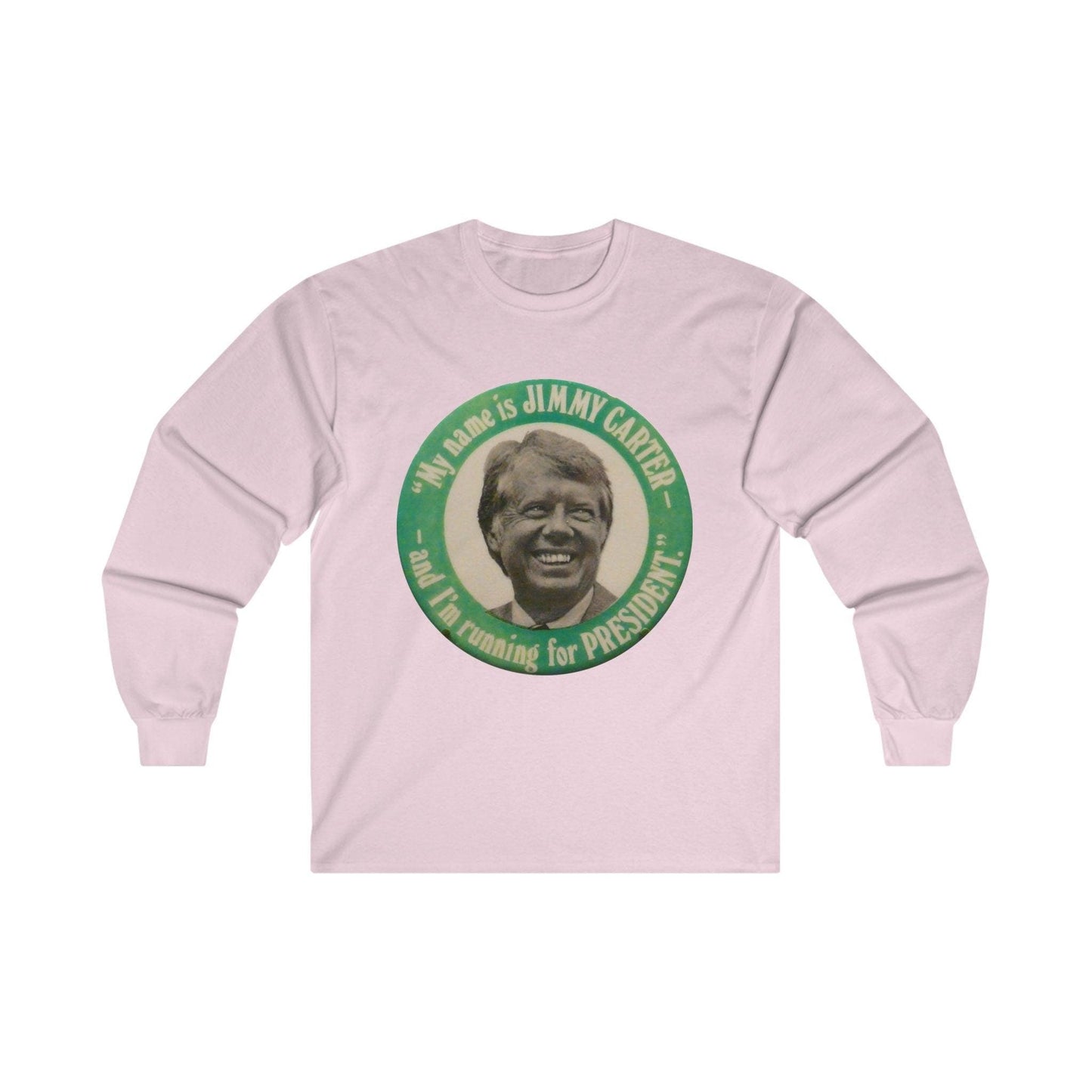 My Name is Jimmy Carter and Running for President Long Sleeve Tee