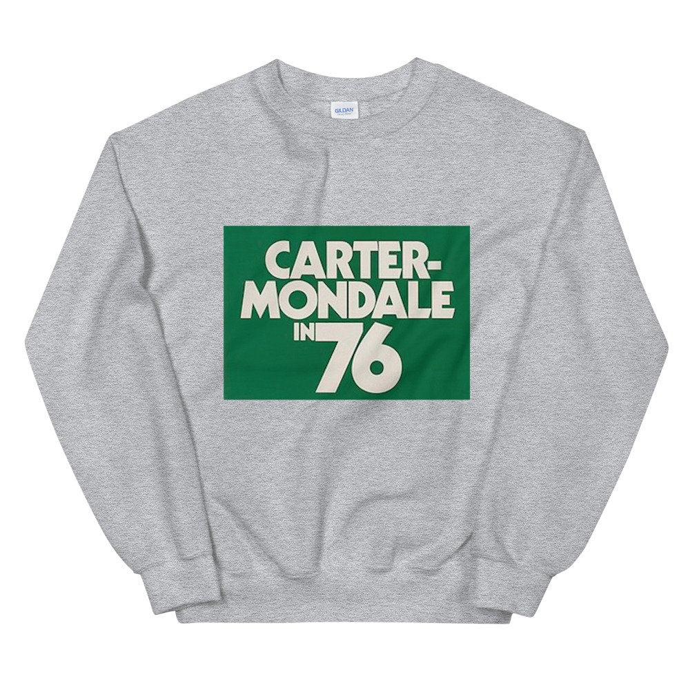 Carter- Mondale in '76 Sweatshirt