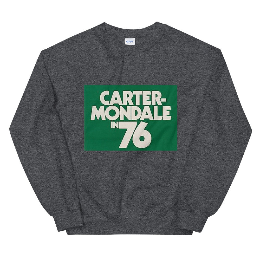 Carter- Mondale in '76 Sweatshirt