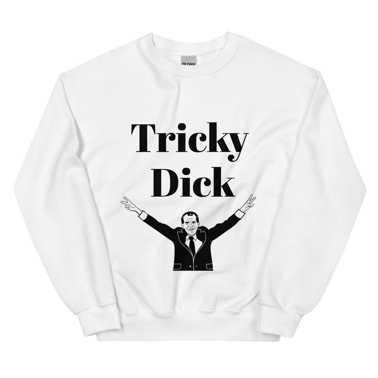 Tricky Dick (Richard Nixon) Sweatshirt