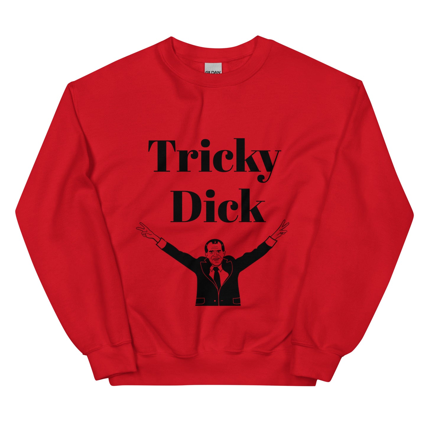 Tricky Dick (Richard Nixon) Sweatshirt