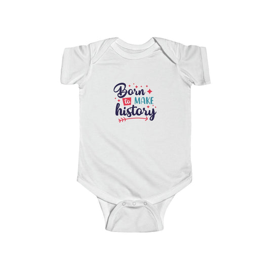 Born to Make HistoryInfant Fine Jersey Bodysuit