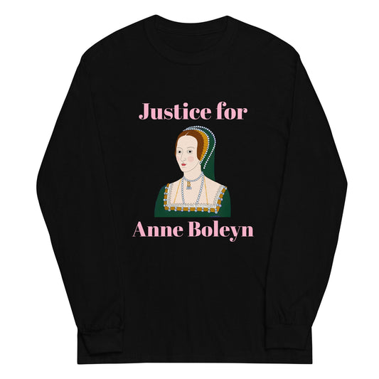 Justice for Anne Boleyn Long Sleeve Shirt