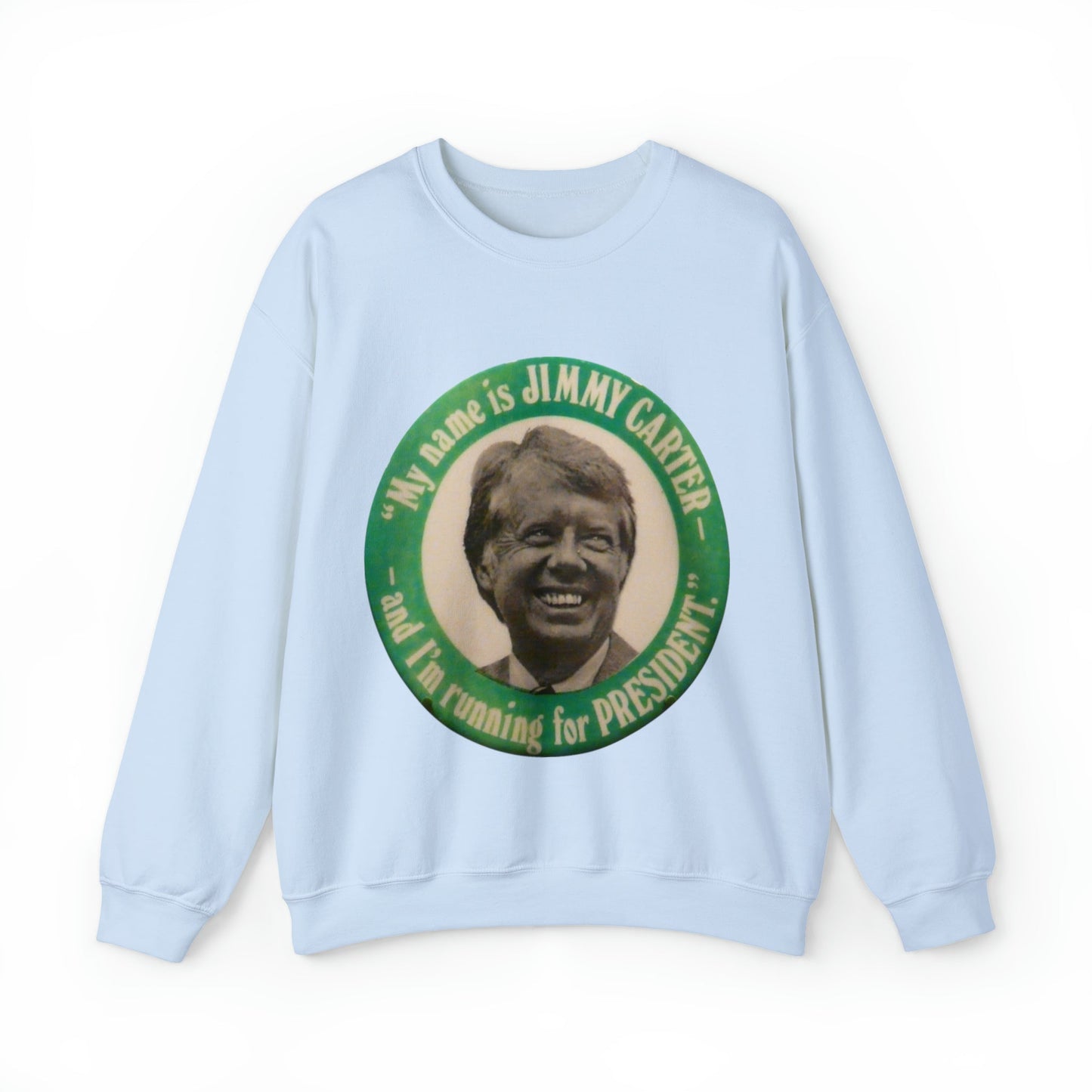 My Name is Jimmy Carter and I am Running for President Crewneck Sweatshirt - One Small Step History