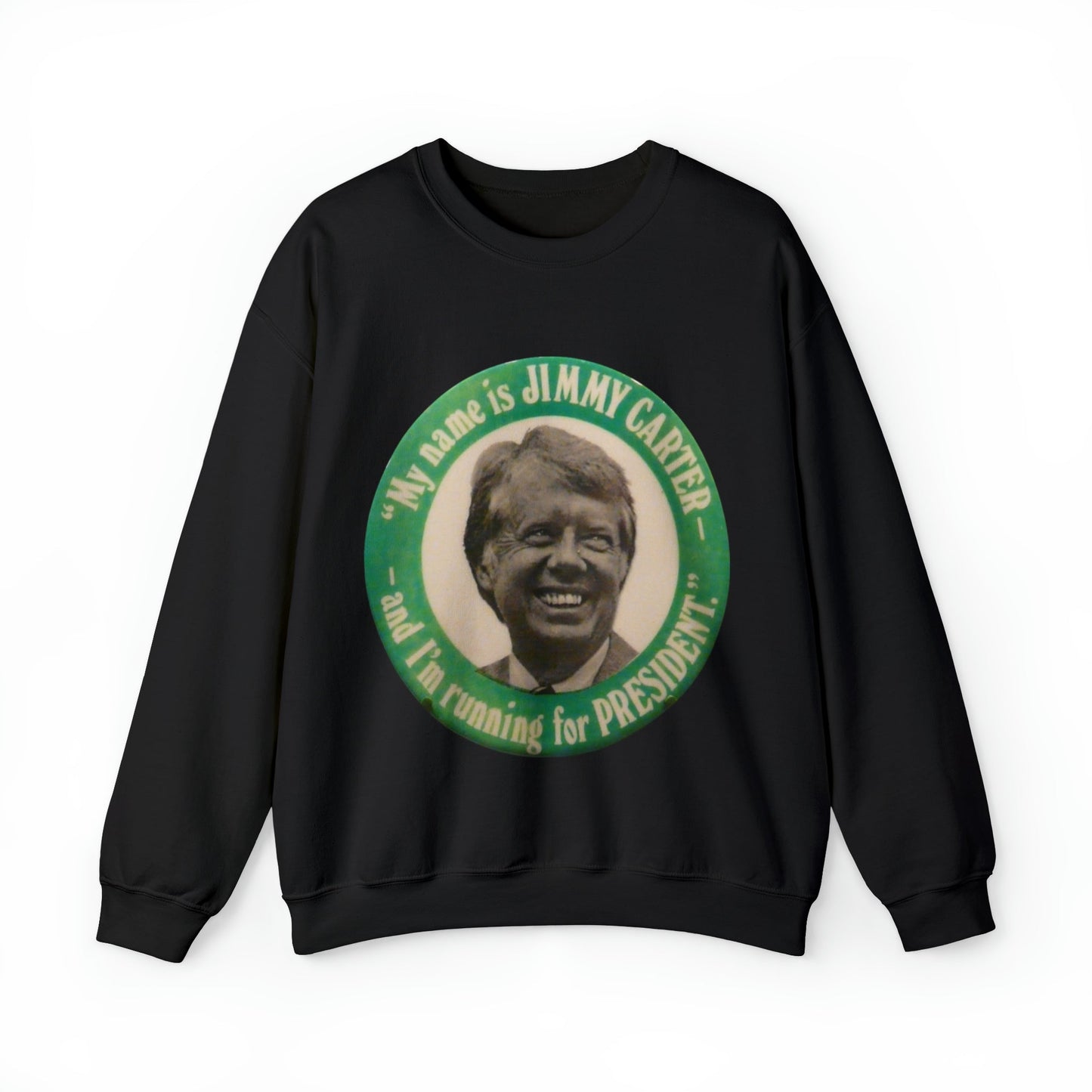 My Name is Jimmy Carter and I am Running for President Crewneck Sweatshirt - One Small Step History