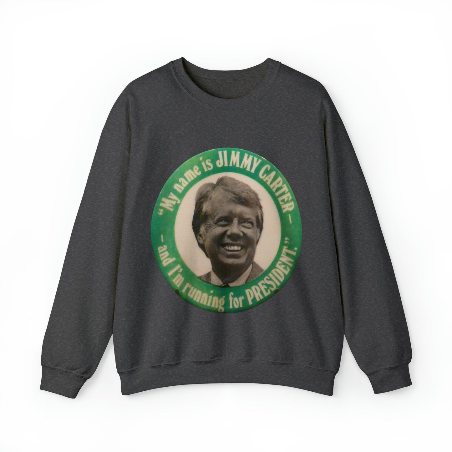 My Name is Jimmy Carter and I am Running for President Crewneck Sweatshirt - One Small Step History