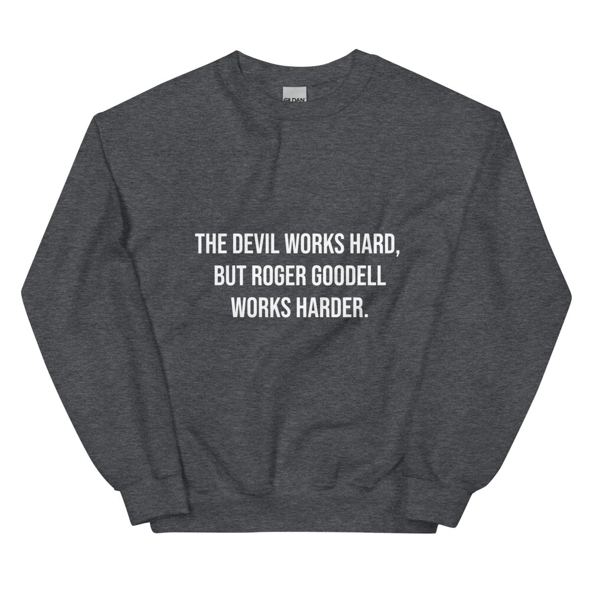 The Devil Works Hard, Roger Goodell Works Harder Sweatshirt - One Small Step History